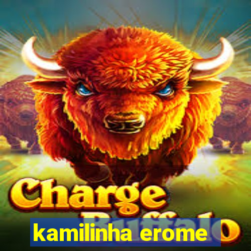kamilinha erome